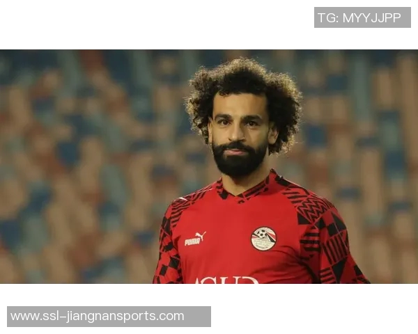 萨拉赫领衔埃及足球崛起之路展现传奇球员的奋斗与荣耀